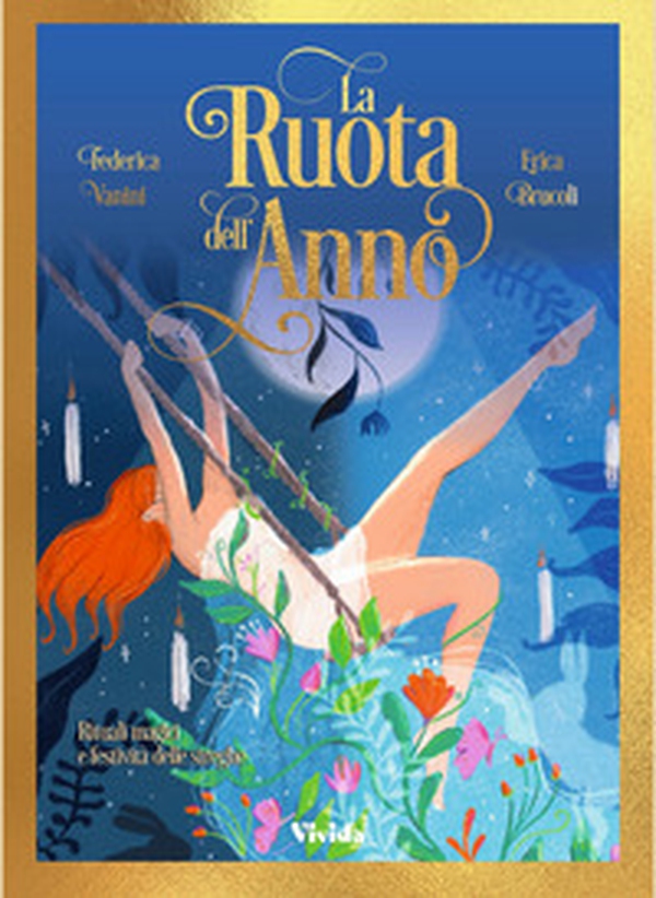 La ruota dell'anno. Rituali magici e festività delle streghe - Librerie.coop La ruota dell'anno. Rituali magici e festività delle streghe - Librerie.coop