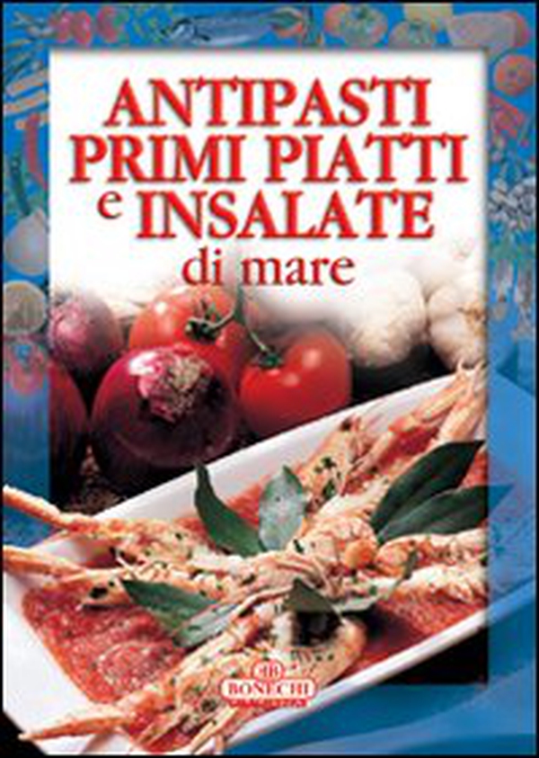 Antipasti, primi piatti e insalate di mare - Librerie.coop Antipasti, primi piatti e insalate di mare - Librerie.coop