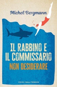Il Rabbino e il commissario - Non desiderare - Librerie.coop
