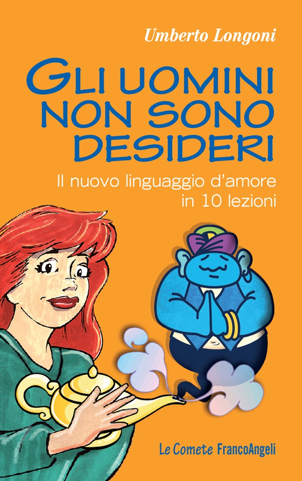 Gli uomini non sono desideri. Il nuovo linguaggio d'amore in 10 lezioni - Librerie.coop Gli uomini non sono desideri. Il nuovo linguaggio d'amore in 10 lezioni - Librerie.coop