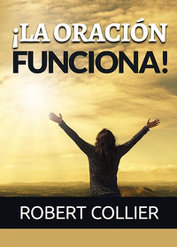 ¡La oración funciona! - Librerie.coop ¡La oración funciona! - Librerie.coop