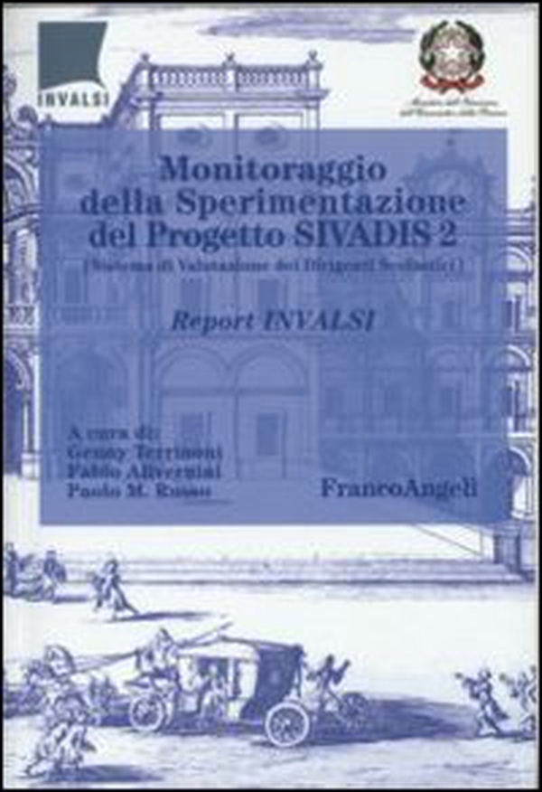 Monitoraggio della sperimentazione del progetto SIVADIS 2 (Sistema di Valutazione dei Dirigenti Scolastici). Report Invalsi - Librerie.coop Monitoraggio della sperimentazione del progetto SIVADIS 2 (Sistema di Valutazione dei Dirigenti Scolastici). Report Invalsi - Librerie.coop
