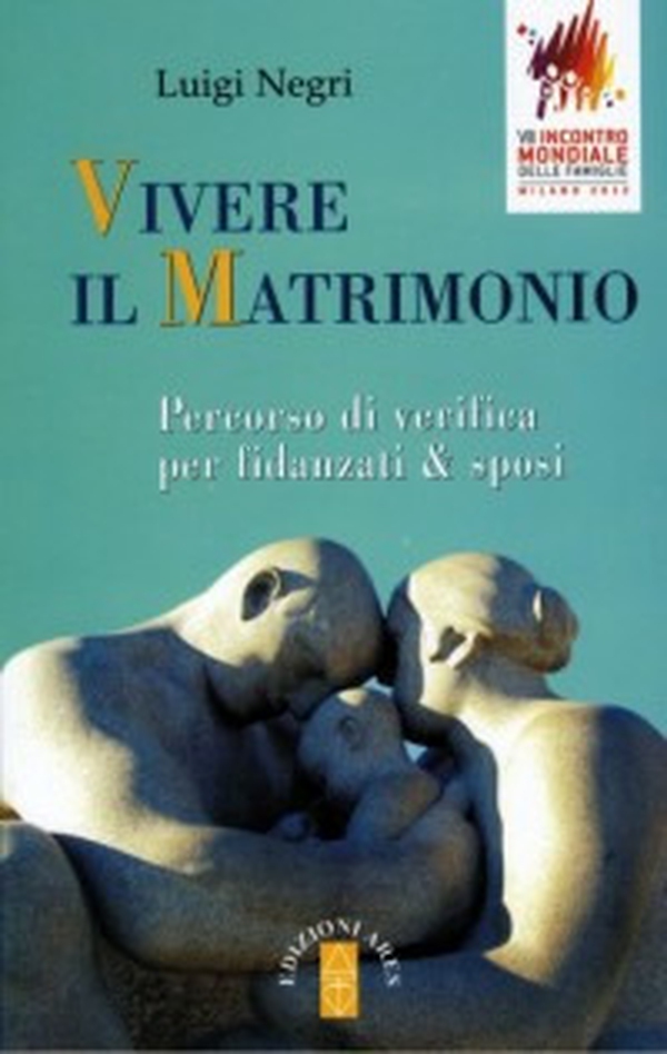 Vivere il matrimonio. Percorso di verifica per fidanzati & sposi - Librerie.coop Vivere il matrimonio. Percorso di verifica per fidanzati & sposi - Librerie.coop