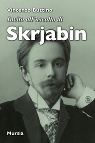 Invito all'ascolto di Skrjabin - Librerie.coop