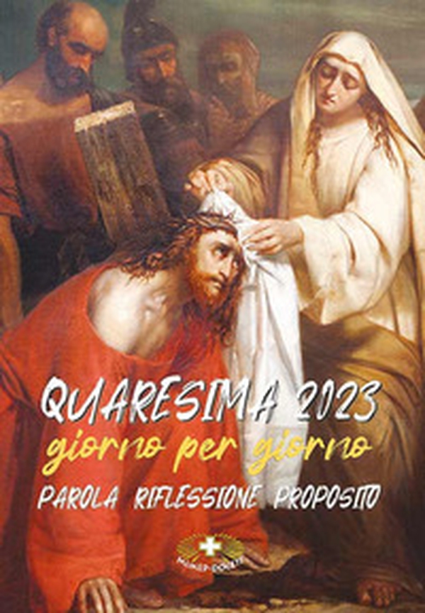 Quaresima 2023. Giorno per giorno. Parola riflessione proposito - Librerie.coop Quaresima 2023. Giorno per giorno. Parola riflessione proposito - Librerie.coop