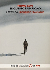 Se questo è un uomo letto da Roberto Saviano. Audiolibro. CD Audio formato MP3 - Librerie.coop