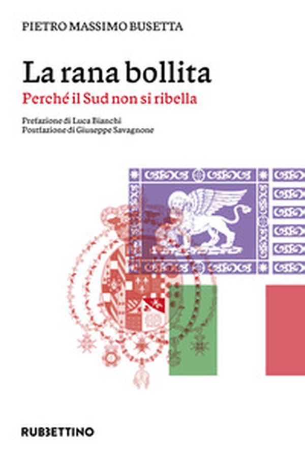 La rana bollita. Perché il Sud non si ribella - Librerie.coop La rana bollita. Perché il Sud non si ribella - Librerie.coop