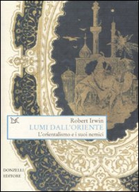 Lumi dall'Oriente. L'orientalismo e i suoi nemici - Librerie.coop