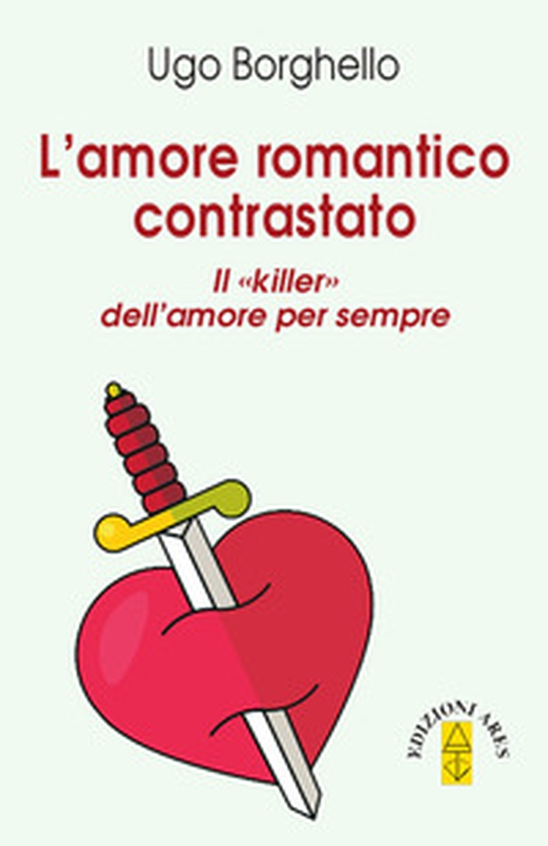 Amore romantico contrastato. Il «killer» dell'amore per sempre - Librerie.coop Amore romantico contrastato. Il «killer» dell'amore per sempre - Librerie.coop