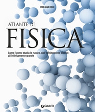 Atlante di fisica. Come l'uomo studia la natura, dall'infinitamente piccolo all'infinitamente grande - Librerie.coop Atlante di fisica. Come l'uomo studia la natura, dall'infinitamente piccolo all'infinitamente grande - Librerie.coop