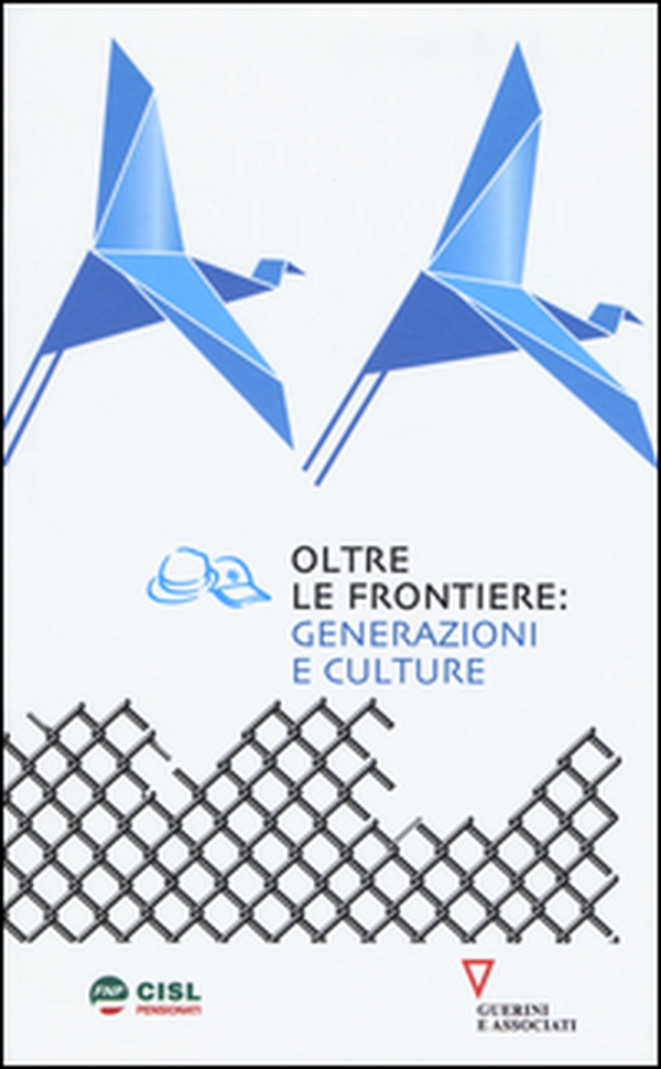 Oltre le frontiere: generazioni e culture - Librerie.coop Oltre le frontiere: generazioni e culture - Librerie.coop
