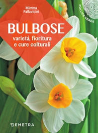 Bulbose. Varietà, fioritura e cure colturali - Librerie.coop Bulbose. Varietà, fioritura e cure colturali - Librerie.coop