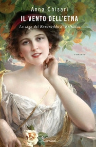 Il vento dell'Etna. La saga dei Baruneddu di Belpasso - Librerie.coop Il vento dell'Etna. La saga dei Baruneddu di Belpasso - Librerie.coop