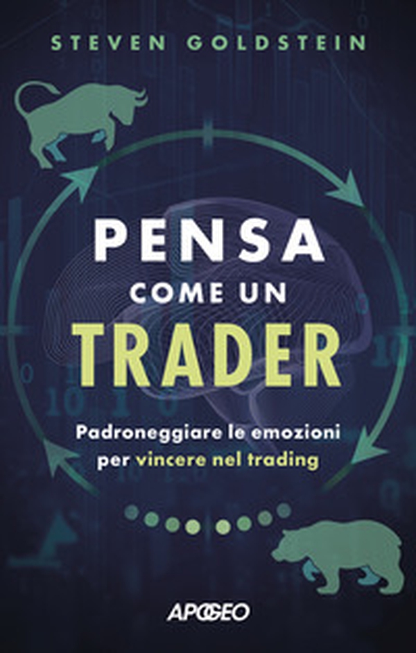 Pensa come un trader. Padroneggiare le emozioni per vincere nel trading - Librerie.coop Pensa come un trader. Padroneggiare le emozioni per vincere nel trading - Librerie.coop