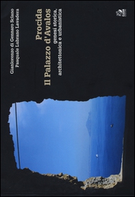 Procida. Il palazzo d'Avalos. Genesi storica, architettonica e urbanistica - Librerie.coop