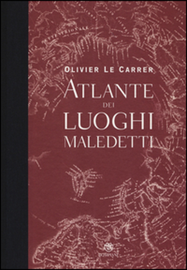 Atlante dei luoghi maledetti - Librerie.coop Atlante dei luoghi maledetti - Librerie.coop