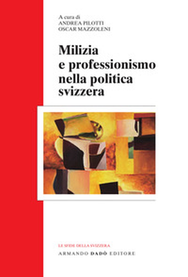 Milizia e professionismo nella politica svizzera - Librerie.coop Milizia e professionismo nella politica svizzera - Librerie.coop