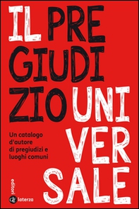 Il pregiudizio universale. Un catalogo d'autore di pregiudizi e luoghi comuni - Librerie.coop