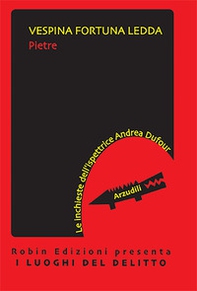 Pietre. Le inchieste dell'ispettrice Andrea Dufour - Librerie.coop Pietre. Le inchieste dell'ispettrice Andrea Dufour - Librerie.coop