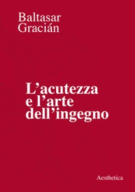 L'acutezza e l'arte dell'ingegno - Librerie.coop