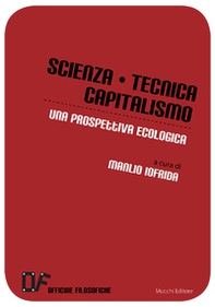 Scienza, tecnica, capitalismo. Una prospettiva ecologica - Librerie.coop