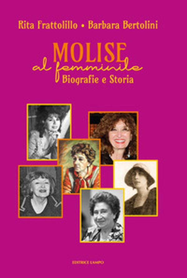 Molise al femminile. Biografie e storia dal Medioevo al 2024 - Librerie.coop Molise al femminile. Biografie e storia dal Medioevo al 2024 - Librerie.coop