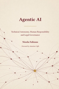 Agentic AI. Technical autonomy, human responsibility, and legal governance - Librerie.coop