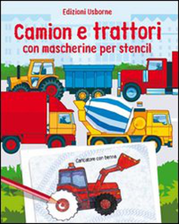 Camion e trattori. Con mascherine per stencil - Librerie.coop Camion e trattori. Con mascherine per stencil - Librerie.coop