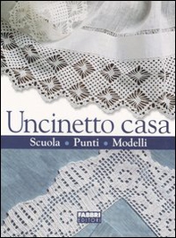Uncinetto casa. Scuola, punti, modelli - Librerie.coop