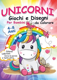 Unicorni, giochi e disegni da colorare per bambini. Mondo a colori - Librerie.coop