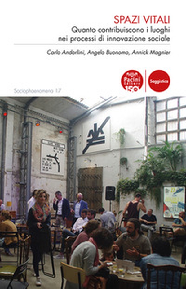 Spazi vitali. Quanto contribuiscono i luoghi nei processi di innovazione sociale - Librerie.coop Spazi vitali. Quanto contribuiscono i luoghi nei processi di innovazione sociale - Librerie.coop