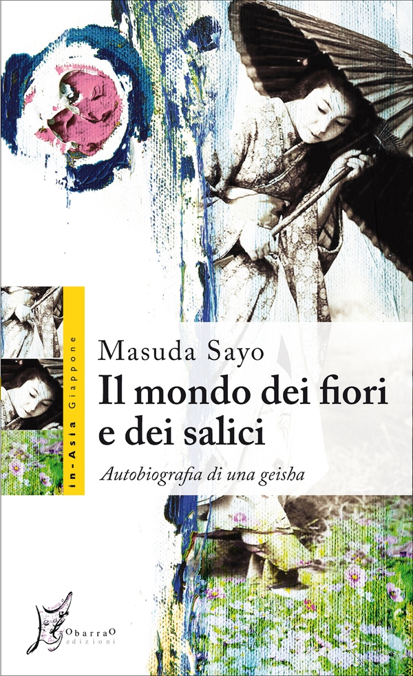 Il mondo dei fiori e dei salici. Autobiografia di una geisha - Librerie.coop Il mondo dei fiori e dei salici. Autobiografia di una geisha - Librerie.coop