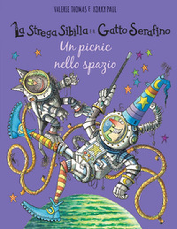 Un picnic nello spazio. La strega Sibilla e il gatto Serafino - Librerie.coop Un picnic nello spazio. La strega Sibilla e il gatto Serafino - Librerie.coop