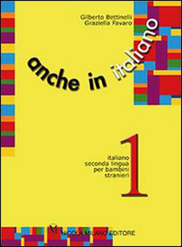 Anche in italiano. Percorsi di apprendimento di italiano seconda lingua per bambini stranieri - Vol. 2 - Librerie.coop Anche in italiano. Percorsi di apprendimento di italiano seconda lingua per bambini stranieri - Vol. 2 - Librerie.coop