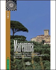 Maremma. Un viaggio tra storia, arte, natura e tradizioni nella Maremma grossetana, Monte Amiata e Isole - Librerie.coop Maremma. Un viaggio tra storia, arte, natura e tradizioni nella Maremma grossetana, Monte Amiata e Isole - Librerie.coop
