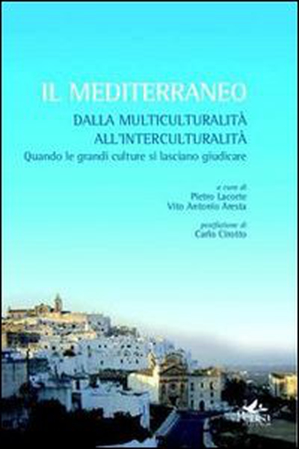 Il Mediterraneo. Dalla multiculturalità all'interculturalità - Librerie.coop Il Mediterraneo. Dalla multiculturalità all'interculturalità - Librerie.coop