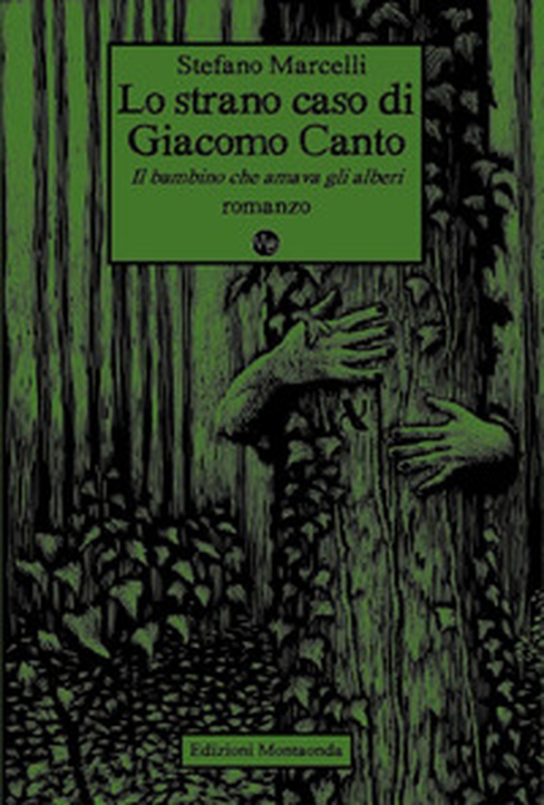 Lo strano caso di Giacomo Canto. Il bambino che amava gli alberi - Librerie.coop Lo strano caso di Giacomo Canto. Il bambino che amava gli alberi - Librerie.coop