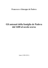 Gli antenati della famiglia de Padova dal 1600 ad oggi - Librerie.coop