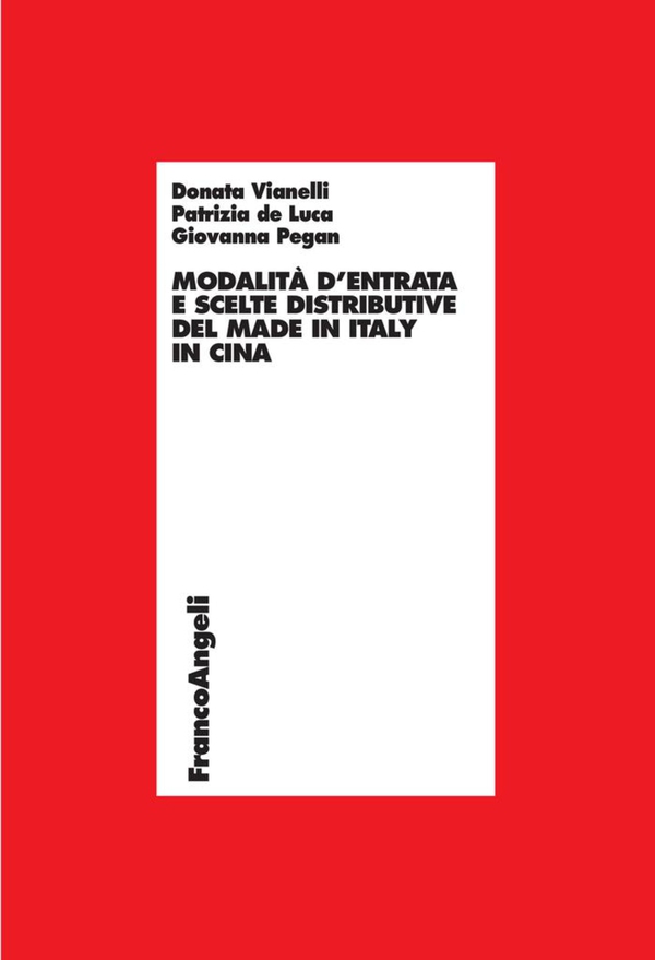 Modalità d'entrata e scelte distributive del made in Italy in Cina - Librerie.coop Modalità d'entrata e scelte distributive del made in Italy in Cina - Librerie.coop