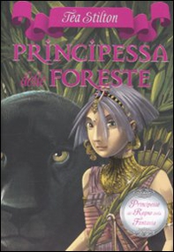 Principessa delle foreste. Principesse del regno della fantasia - Librerie.coop