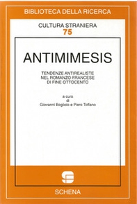 Antimimesis. Tendenze antirealiste nel romanzo francese di fine Ottocento - Librerie.coop