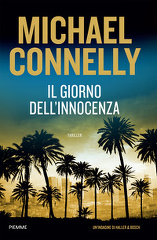 Il giorno dell'innocenza. Un'indagine di Haller e Bosch - Librerie.coop Il giorno dell'innocenza. Un'indagine di Haller e Bosch - Librerie.coop