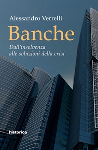 Banche. Dall'insolvenza alle soluzioni della crisi - Librerie.coop