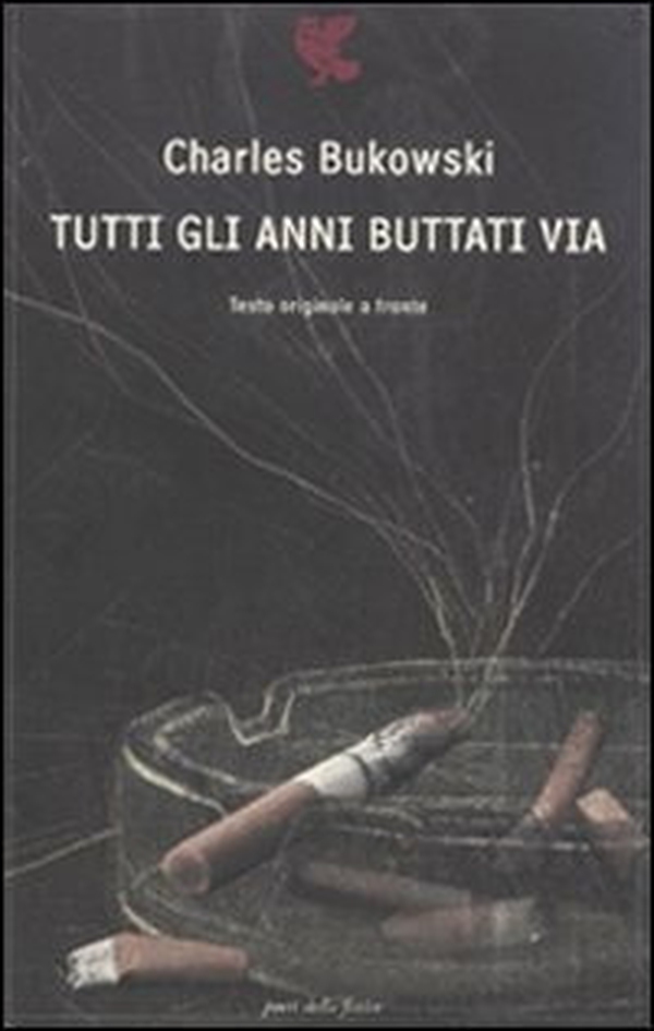 Tutti gli anni buttati via. Testo inglese a fronte - Librerie.coop Tutti gli anni buttati via. Testo inglese a fronte - Librerie.coop