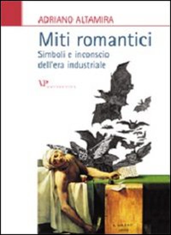 Miti romantici. Simboli e inconscio dell'era industriale - Librerie.coop Miti romantici. Simboli e inconscio dell'era industriale - Librerie.coop