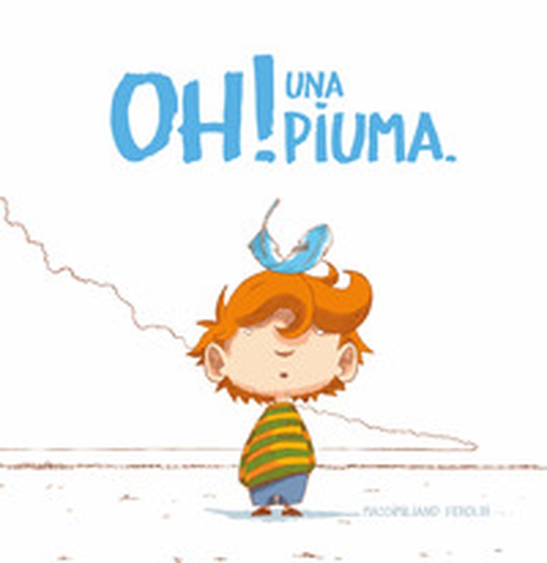 Oh! Una piuma - Librerie.coop Oh! Una piuma - Librerie.coop