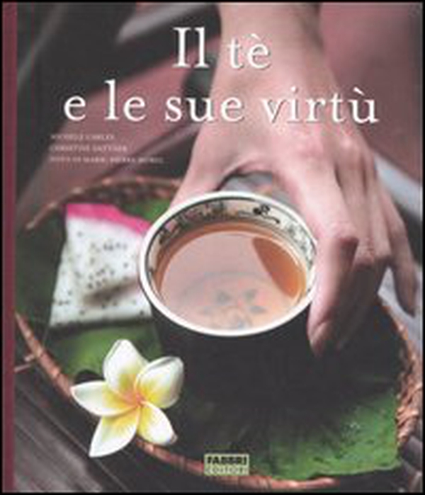 Il tè e le sue virtù - Librerie.coop Il tè e le sue virtù - Librerie.coop