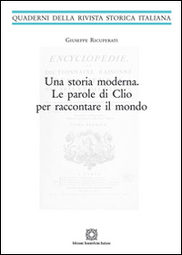 Una storia moderna. Le parole di Clio per raccontare il mondo - Librerie.coop Una storia moderna. Le parole di Clio per raccontare il mondo - Librerie.coop