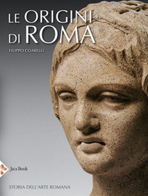 Le origini di Roma. Storia dell'arte romana - Librerie.coop Le origini di Roma. Storia dell'arte romana - Librerie.coop