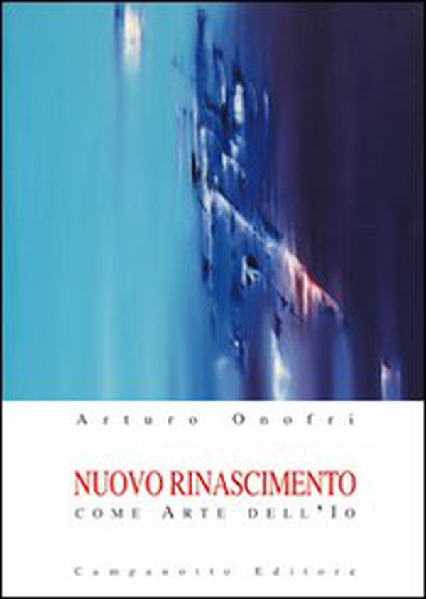 Nuovo rinascimento come arte dell'io - Librerie.coop Nuovo rinascimento come arte dell'io - Librerie.coop